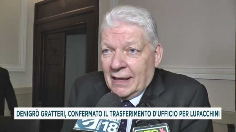 DENIGRÒ GRATTERI, CONFERMATO IL TRASFERIMENTO D’UFFICIO PER LUPACCHINI