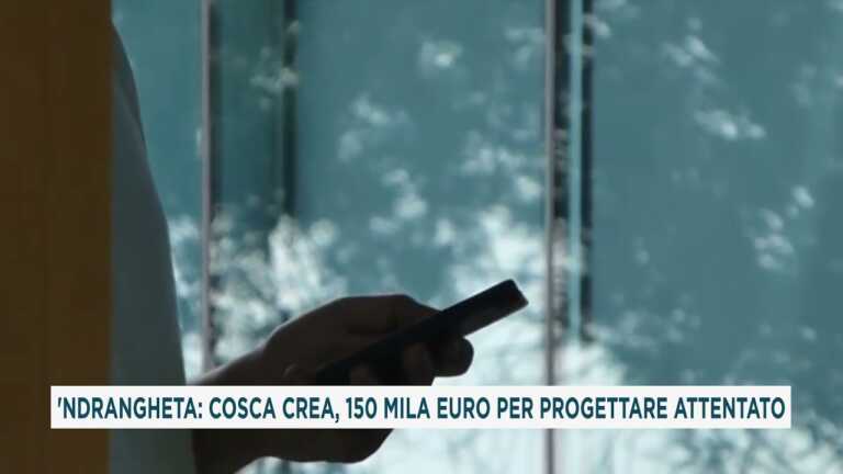 ‘NDRANGHETA: COSCA CREA, 150 MILA EURO PER PROGETTARE ATTENTATO