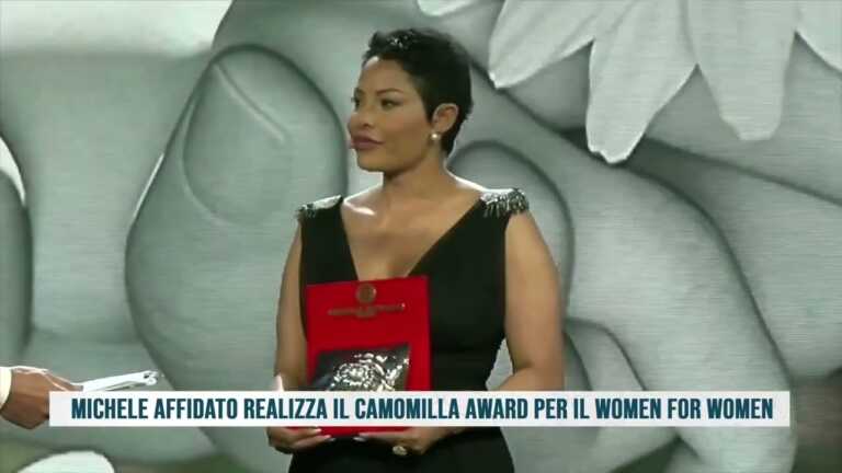 MICHELE AFFIDATO REALIZZA IL CAMOMILLA AWARD PER IL WOMEN FOR WOMEN